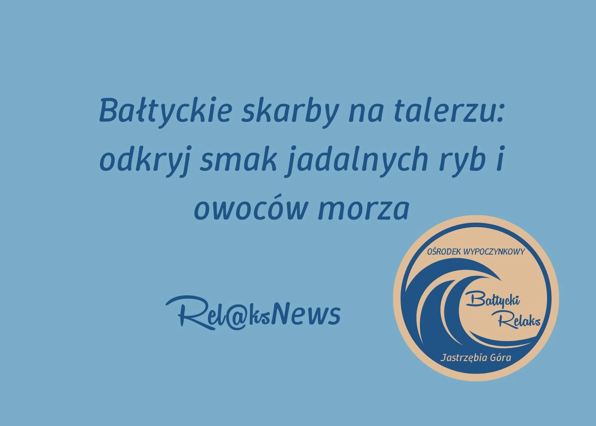 Bałtyckie skarby na talerzu - blog