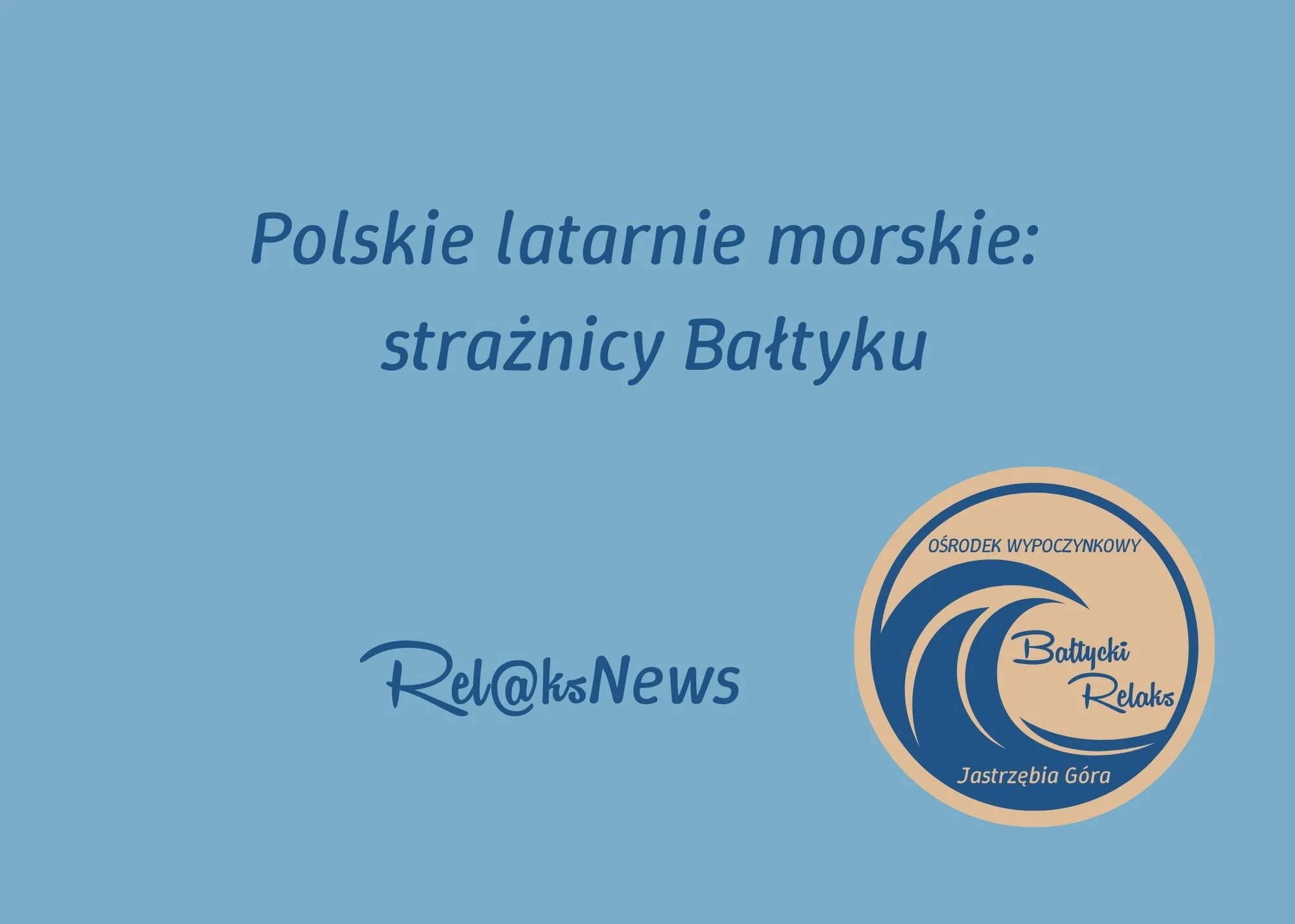 Polskie latarnie morskie - blog